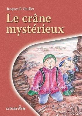 Le crane mysterieux - Jacques P Ouellet - cover