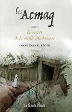 Les Acmaq - Tome 1: Le secret de la vieille Madouesse