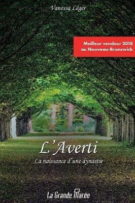 L'Averti: La naissance d'une dynastie - Tome 1 - Vanessa Leger - cover