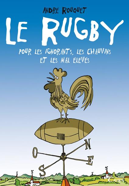 Le Rugby pour les Ignorants, les Chauvins et les mals élevés