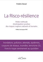 La Risco-Résilience : Petite méthode d'anticipation positive des risques majeurs naturels et humains