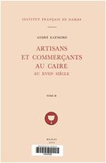 Artisans et commerçants au Caire au XVIIIe siècle. Tome II