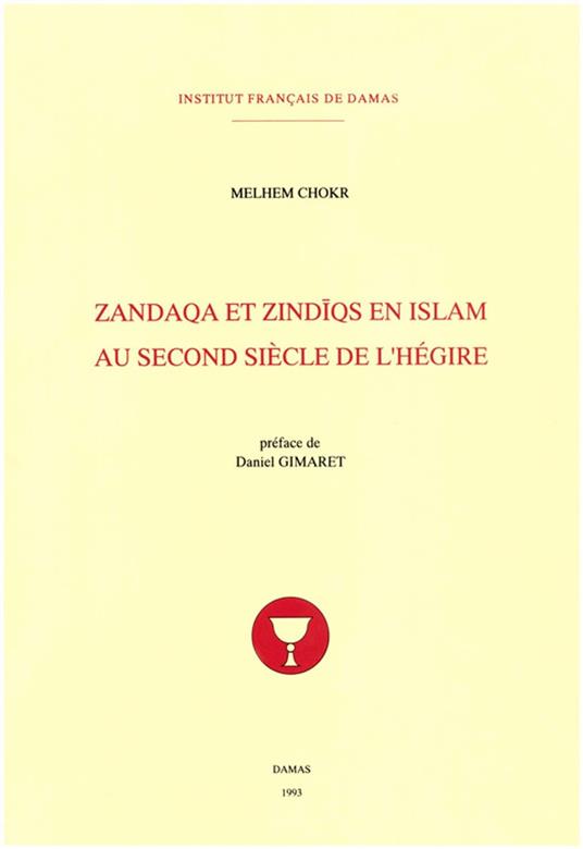 Zandaqa et Zindiqs en islam au second siècle de l'Hégire