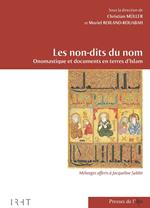 Les non-dits du nom. Onomastique et documents en terres d'Islam