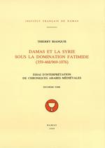 Damas et la Syrie sous la domination fatimide (359-468/969-1076). Deuxième tome