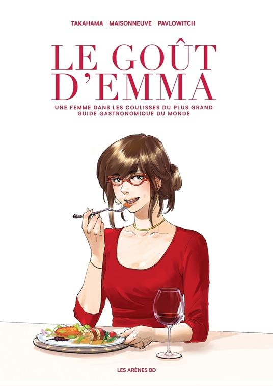 Le Goût d'Emma - Une femme dans les coulisses du plus grand guide gastronomique du monde