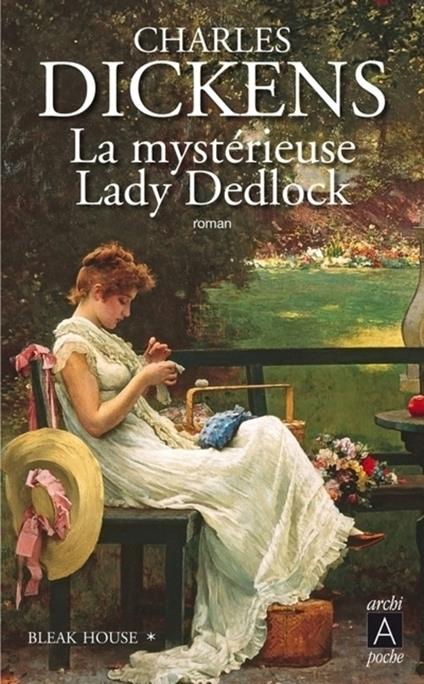 Bleak House - Tome 1 La mystérieuse Lady Dedlock