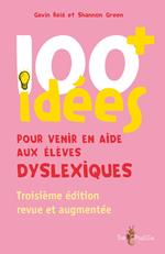 100+ idées pour venir en aide aux élèves dyslexiques