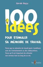 100 idées pour stimuler sa mémoire de travail