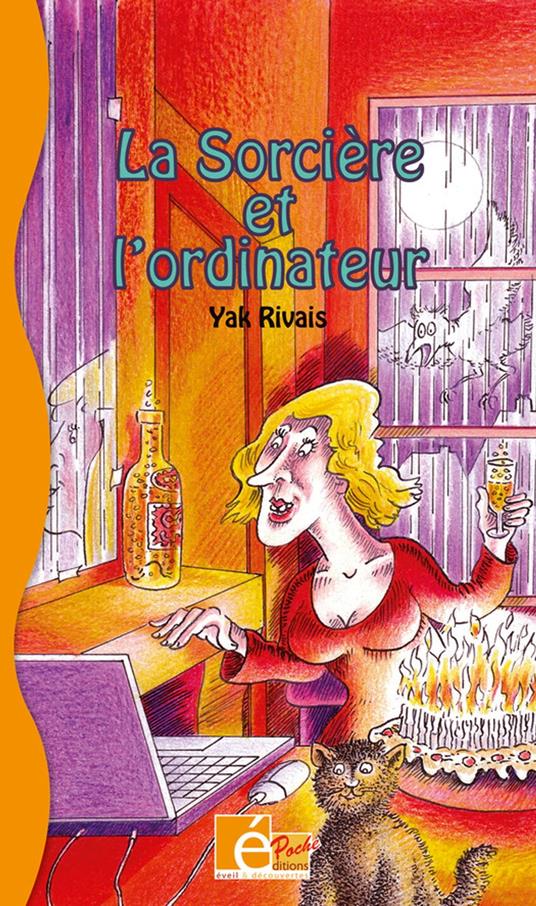 La Sorcière et l'ordinateur - Yak Rivais,Editions Eveil et Découvertes - ebook