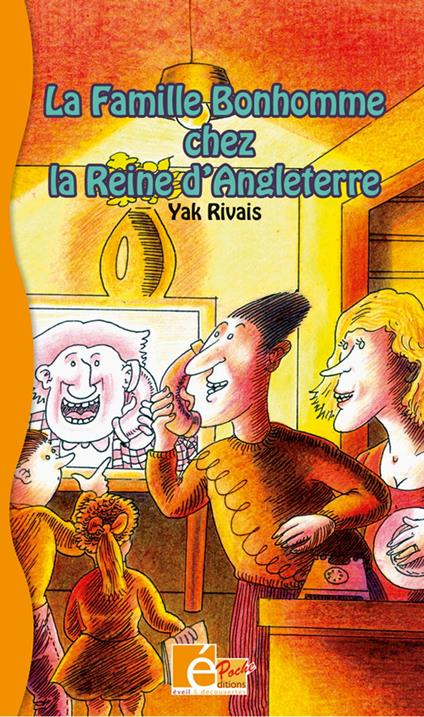 La famille Bonhomme chez la Reine d'Angleterre - Yak Rivais,Editions Eveil et Découvertes - ebook