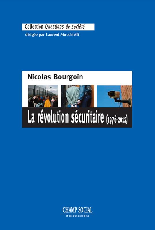 La révolution sécuritaire (1976-2012)