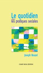 Le quotidien dans les pratiques sociales