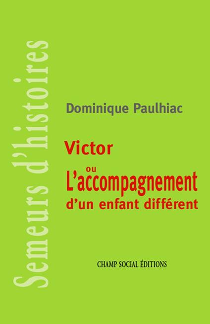 Victor ou l'accompagnement d'un enfant différent