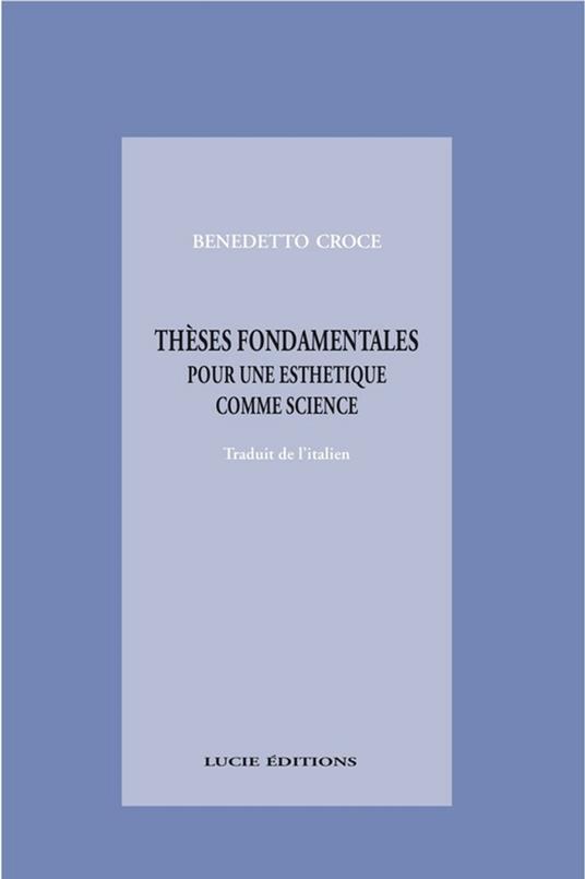 Thèses fondamentales pour une esthétique comme science de l'expression et linguistique générale