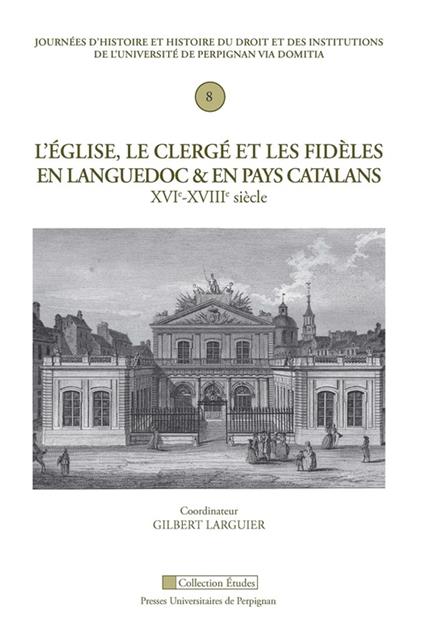 L'Église, le clergé et les fidèles en Languedoc et en pays catalan