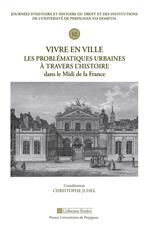 Vivre en ville. Les problématiques urbaines à travers l'histoire dans le Midi de la France