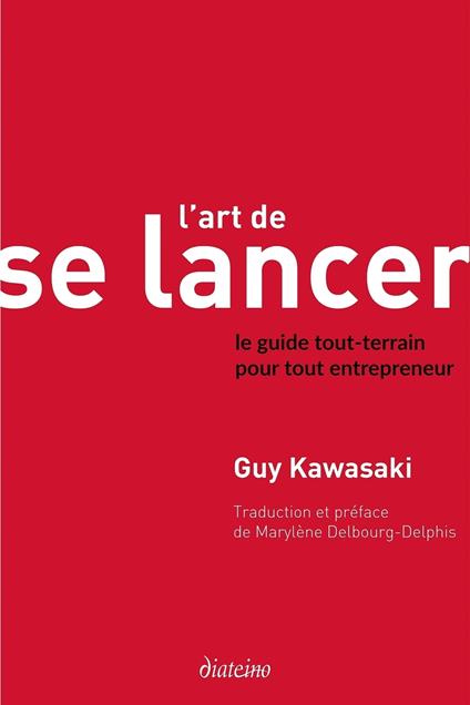 L'Art de se lancer 2.0 - Le guide tout-terrain pour tout entrepreneur