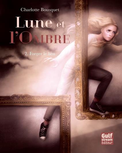 Lune et l'Ombre - tome 2 Forger le lien - Charlotte Bousquet - ebook