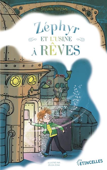 Zéphyr et l'usine à rêves - Sylvain Tristan,Zonk Zelda - ebook