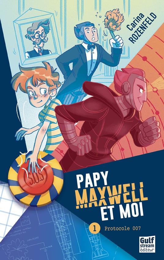 Papy, Maxwell et moi - tome 1 Protocole 007 - Carina Rozenfeld - ebook