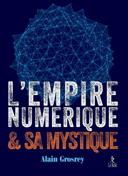 L'empire numérique et sa mystique