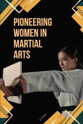 Pioneering Women in Martial Arts - Li T'An - cover