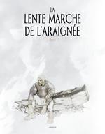 La Lente marche de l'araignée