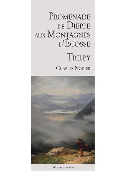 Promenade de Dieppe aux montagnes d'Écosse - Trilby - Charles Nodier - ebook