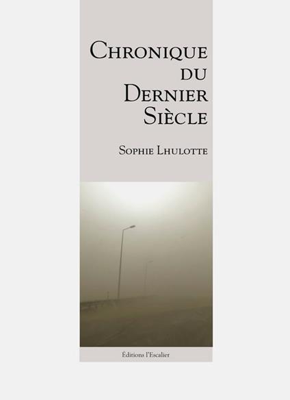 Chronique du dernier siècle