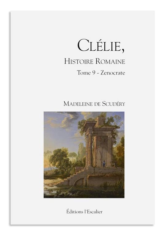 Clélie, histoire romaine - Tome 9 - Zenocrate