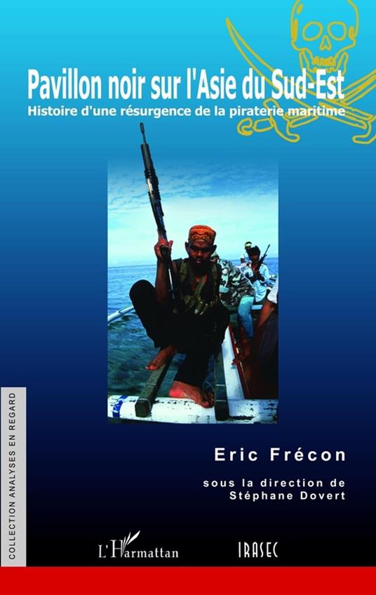 Pavillon noir sur l'Asie du Sud-Est - Eric Frécon - ebook