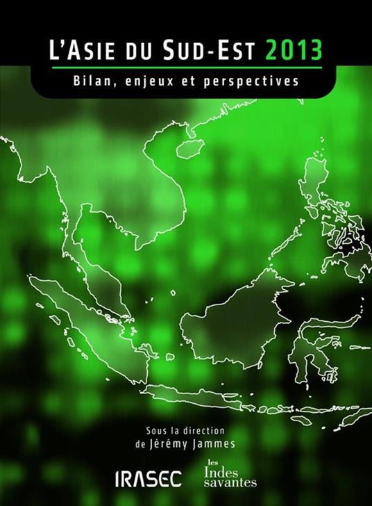 L'Asie du Sud-Est 2013 : bilan, enjeux et perspectives