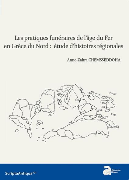 Les pratiques funéraires de l'âge du Fer en Grèce du Nord : étude d'histoires régionales