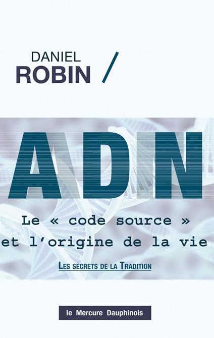 ADN - Le code source et l'origine de la vie