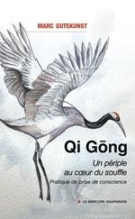 Qi Gong - Un périple au coeur du souffle - Pratique de prise de conscience