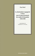 La domination espagnole à Oran sous le gouvernement du comte d'Alcaudete, 1534-1558