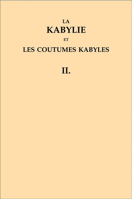 La Kabylie et les coutumes kabyles