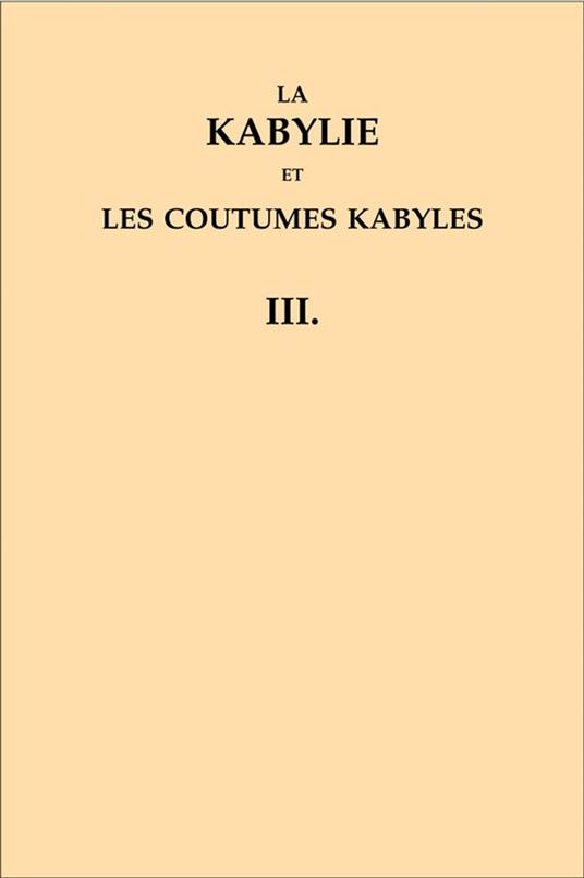 La Kabylie et les coutumes kabyles