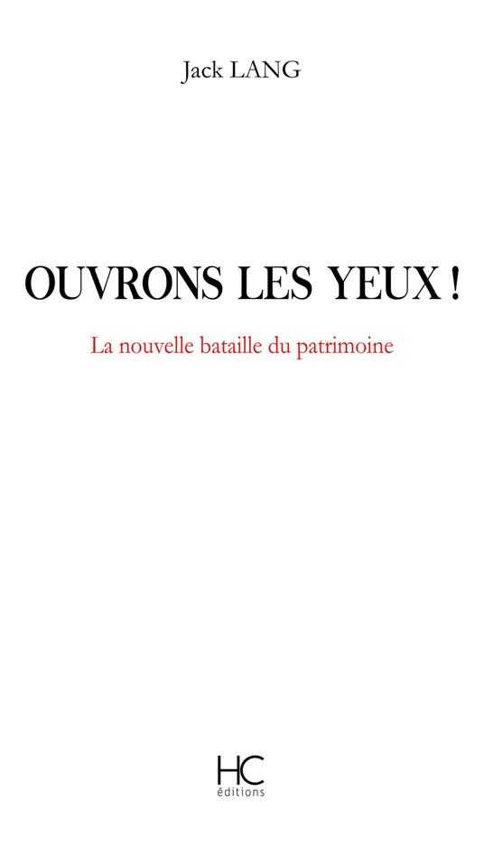 Ouvrons les yeux ! La nouvelle bataille du patrimoine