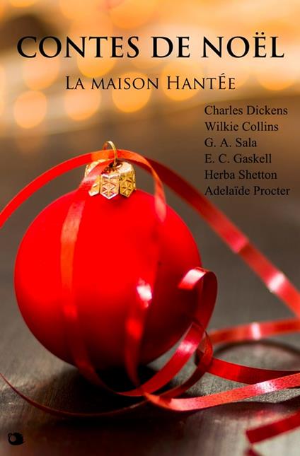 Contes de Noël - G. A. Sala,E. C. Gaskell,Wilkie Collins,Charles Dickens - ebook