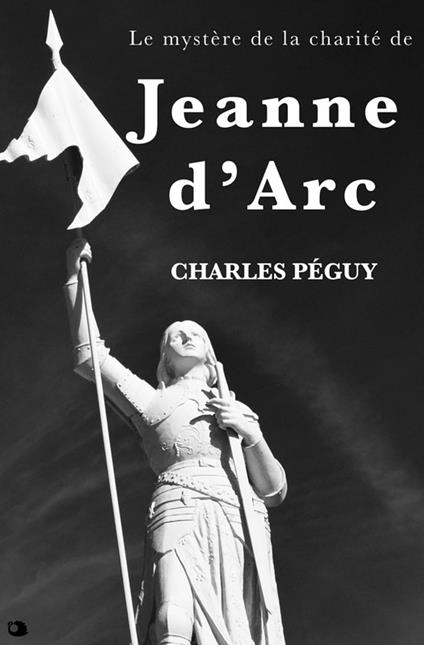 Le mystère de la charité de Jeanne d'Arc