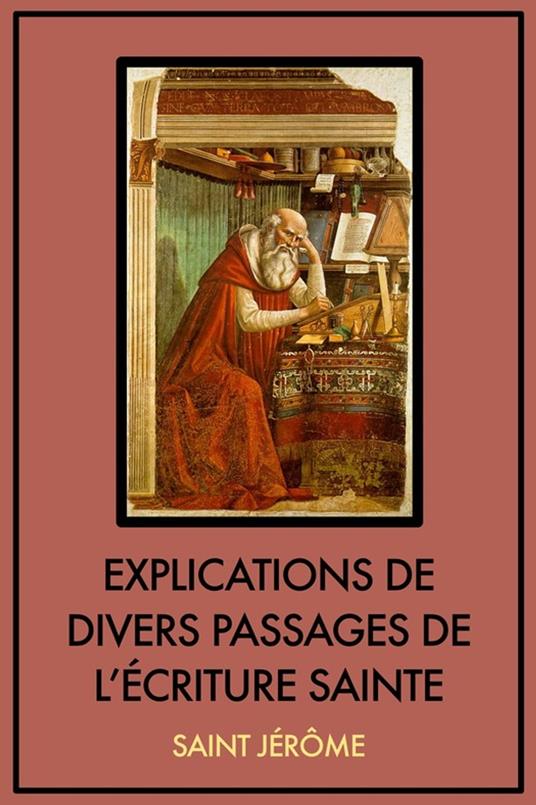 Explications de divers passages de l'Écriture Sainte