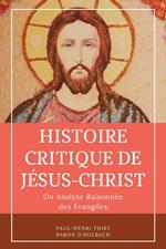 Histoire critique de Jésus-Christ