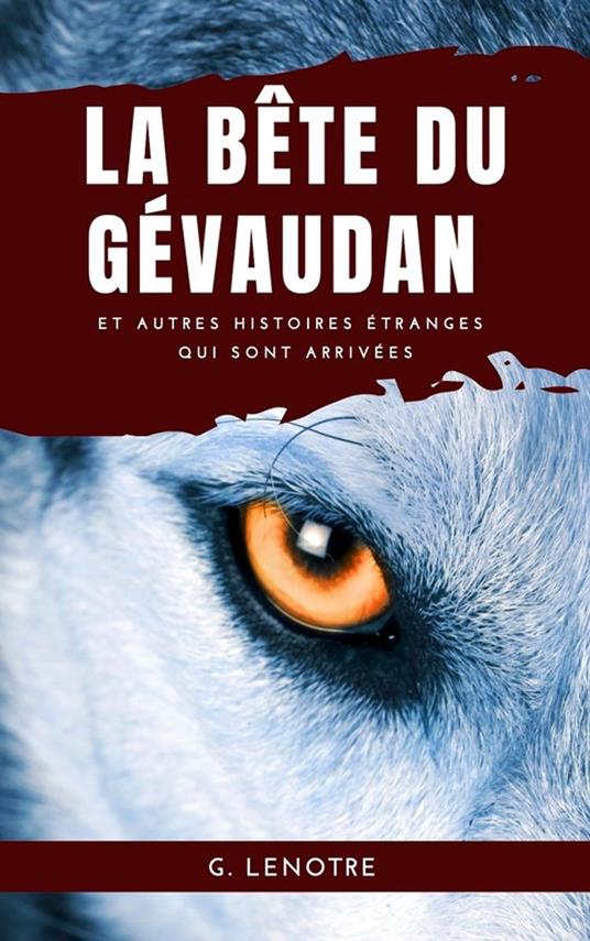 La Bête du Gévaudan et autres Histoires étranges qui sont arrivées