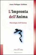 L' impronta dell'anima. Psicologia dell'anima