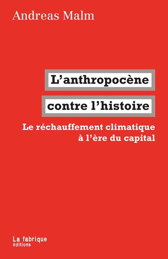 L'anthropocène contre l'histoire