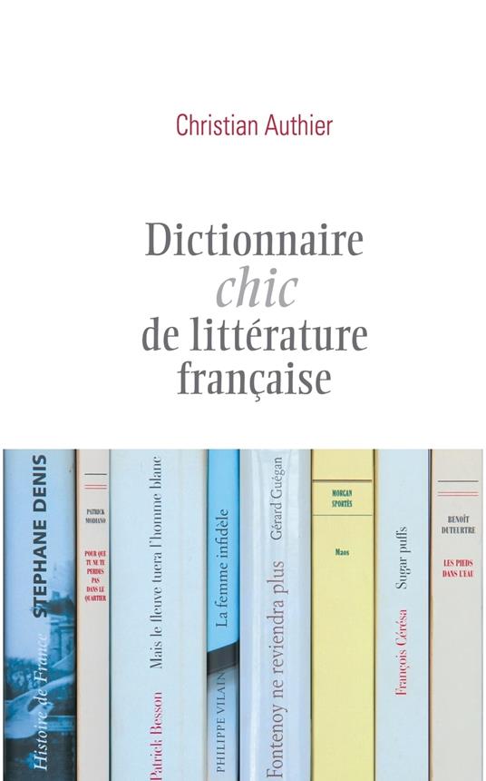 Dictionnaire chic de littérature française