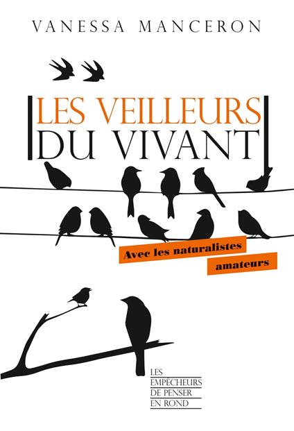 Les veilleurs du vivant - Avec les naturalistes amateurs