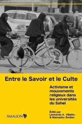 Entre le Savoir et le Culte: Activisme et mouvements religieux dans les universites du Sahel - cover